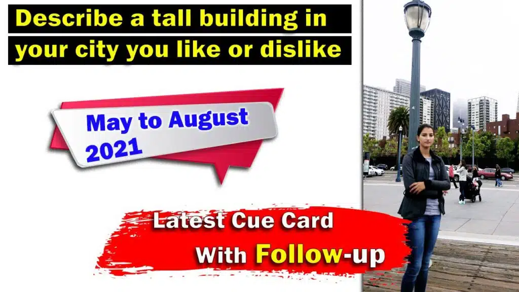 Describe a tall building in your city you like or dislike cue card | 8 Band Sample