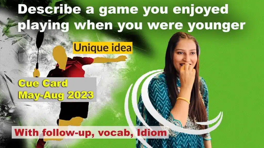 Describe a game you enjoyed playing when you were younger Cue Card