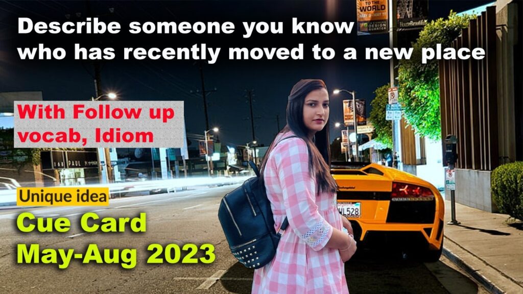 Describe someone you know who has recently moved to a new place