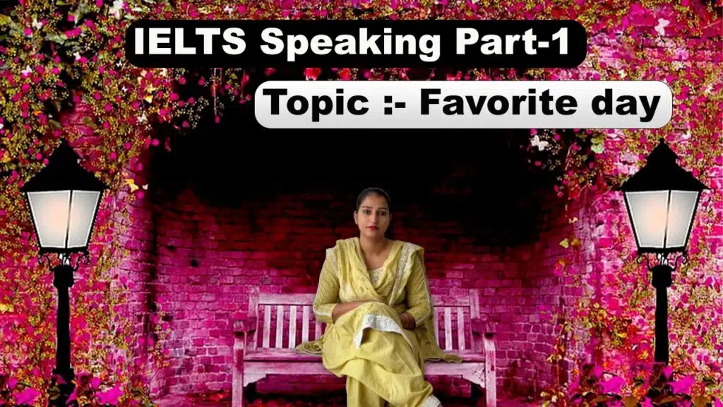 IELTS Speaking Part 1 Topic Favorite day