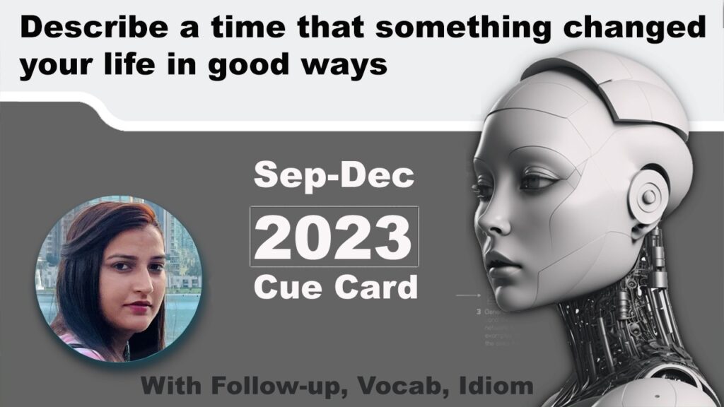 Describe a time that something changed your life in good ways