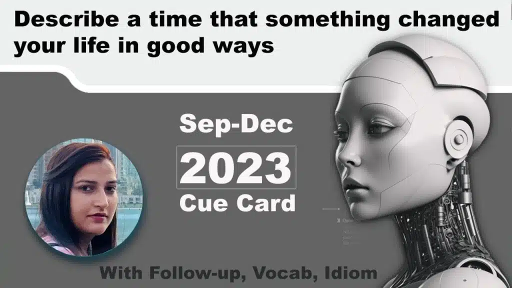 Describe a time that something changed your life in good ways