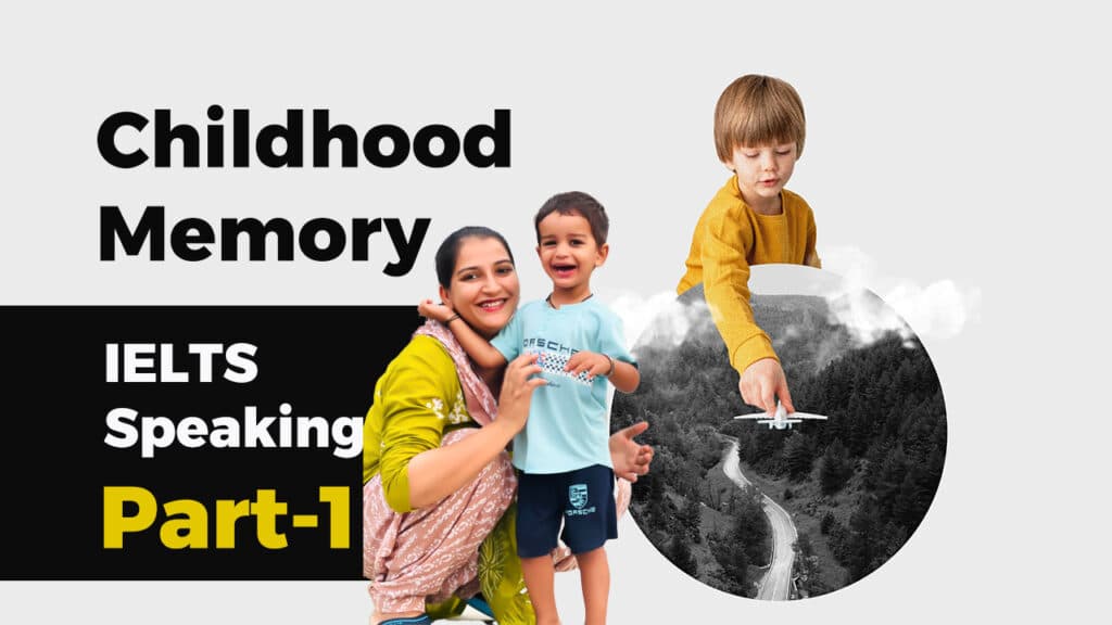 Childhood Memory IELTS Speaking Q&A: How I Scored 9.0 (2024)