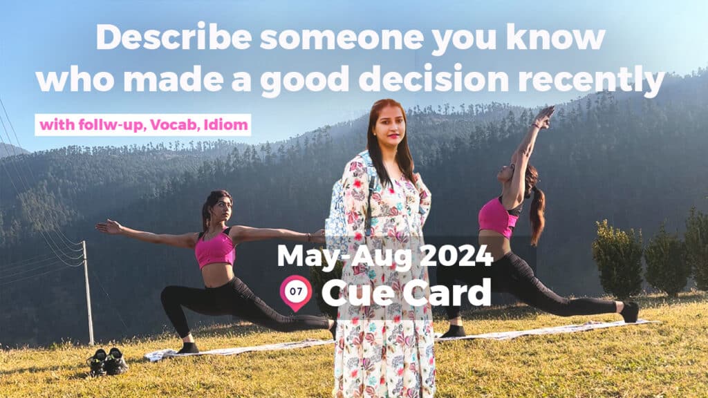 Describe someone you know who made a good decision recently