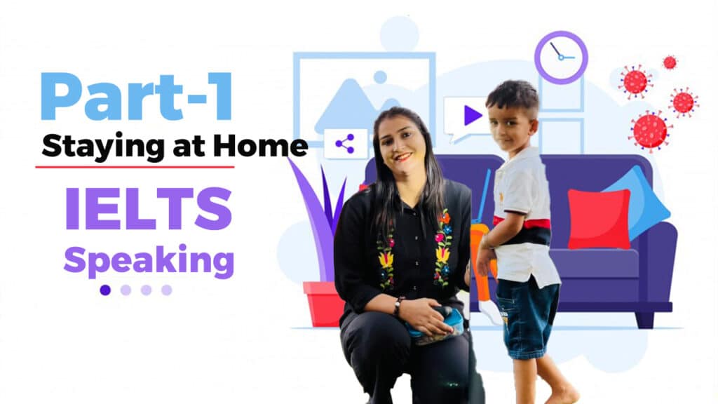 Staying at home IELTS Speaking Part 1 Question and Answers May to August 2024