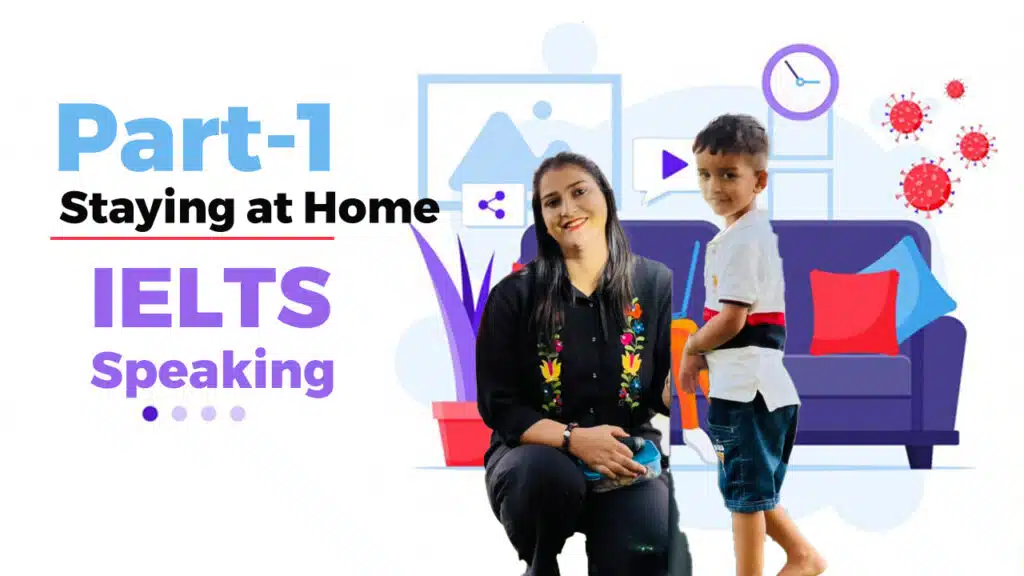 Staying at home IELTS Speaking Part 1 Question and Answers May to August 2024
