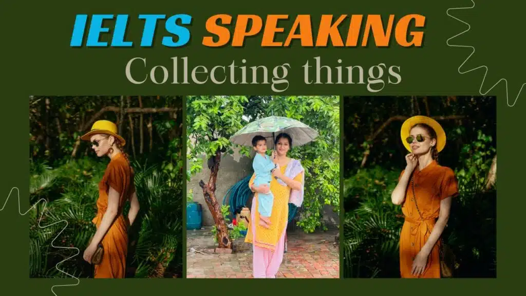 IELTS Speaking Topic Collecting things | January to April 2025