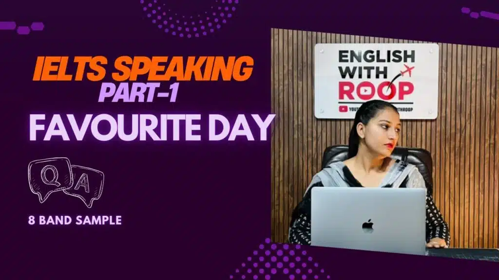 IELTS Speaking Part-1 Favourite day : Sample questions, answers