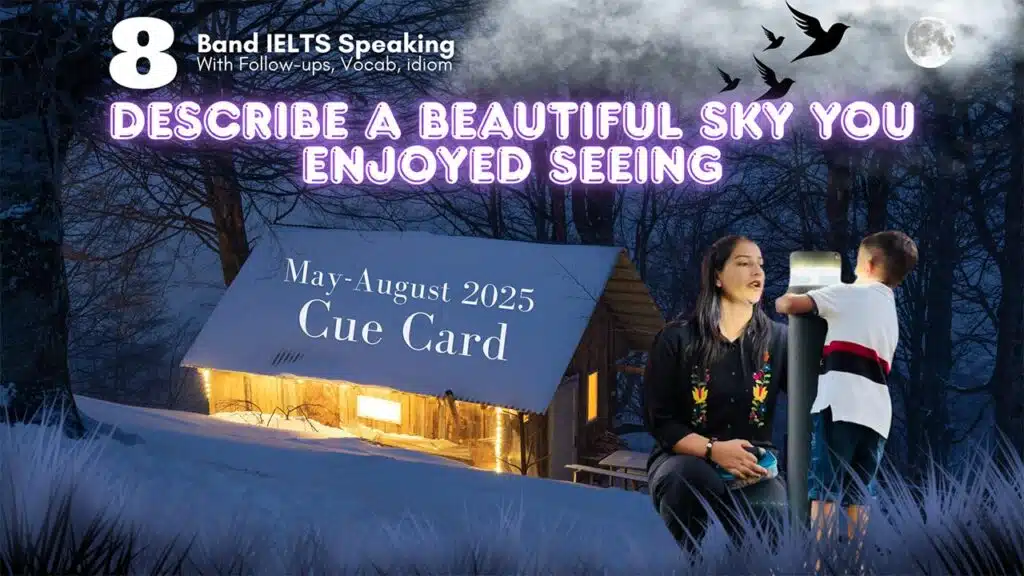Describe a beautiful sky you enjoyed seeing | May to August 2025 Cue Card