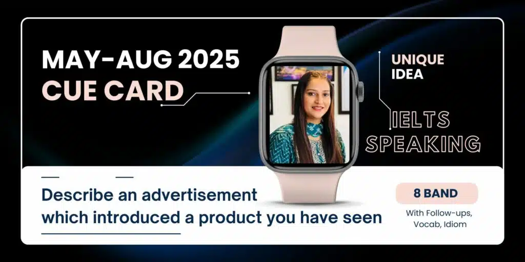 Describe an advertisement which introduced a product you have seen | 8 Band Sample IELTS Speaking May-Aug 2025 Cue Card