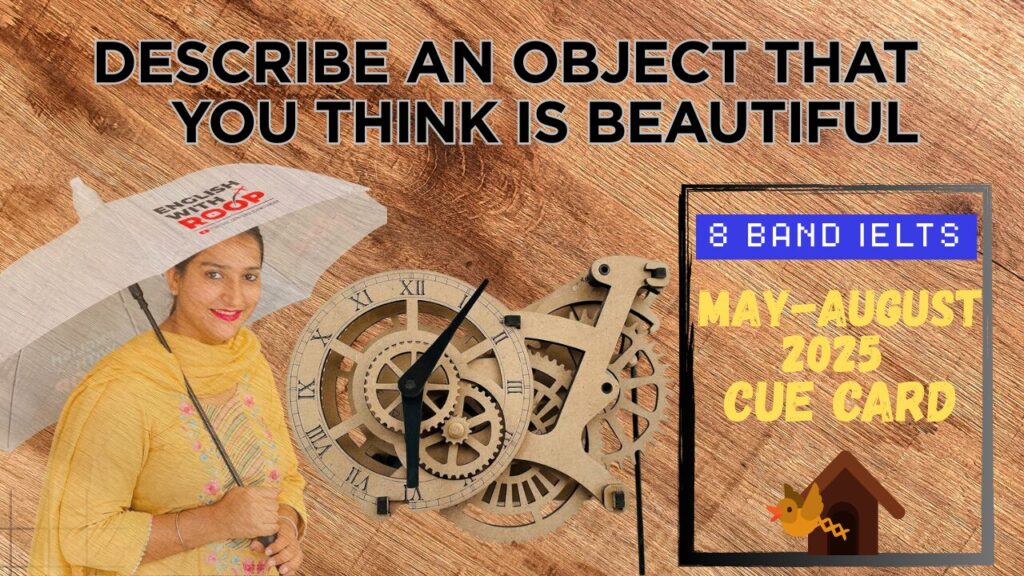 Describe an object that you think is beautiful | May to August 2025 Cue Card | 8 Band Sample