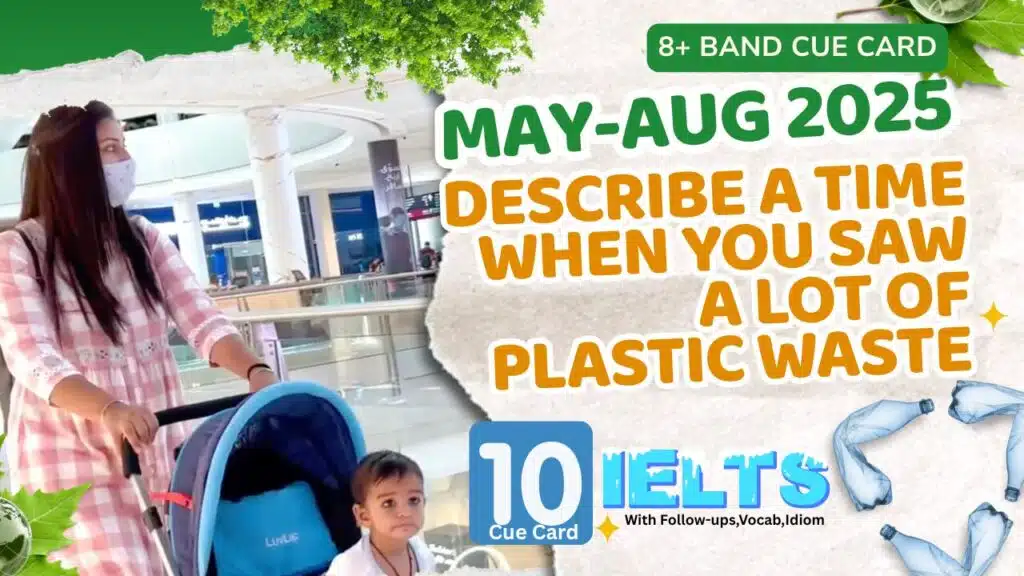 Describe a time when you saw a lot of plastic waste (e.g. in a park, on the beach, etc.)
