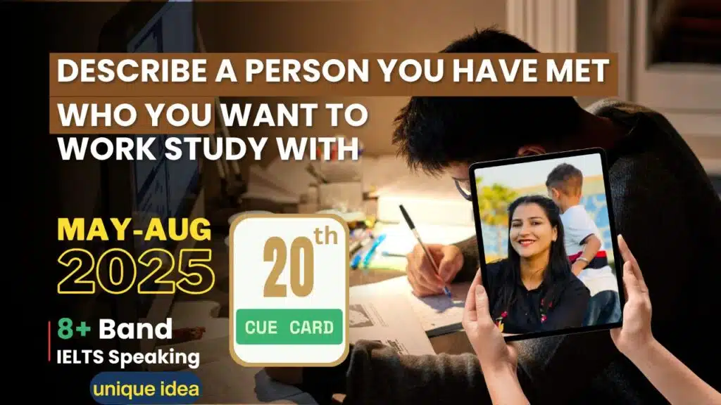 Describe a Person You Want to Work or Study With | IELTS Speaking May–April 2025 | Band 8+ Sample Answer