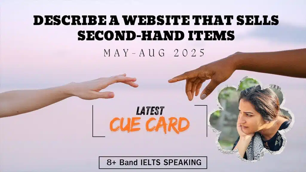 Describe a Website That Sells Second-Hand Items | May–Aug 2025 IELTS Speaking Cue Card | Band 8+ Sample Answer