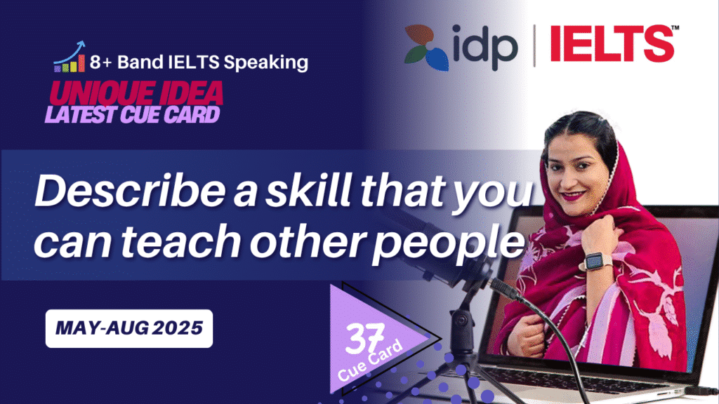 Latest Cue Card | IELTS 2025 | Describe a Skill That You Can Teach Other People