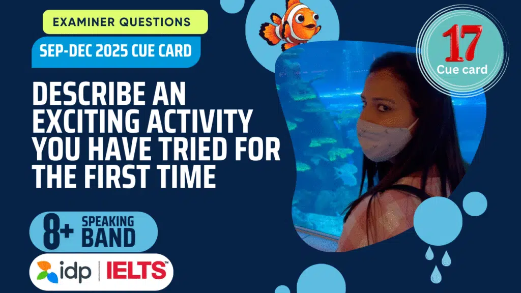 Describe an exciting activity you have tried for the first time | IELTS Speaking Cue Card September to December 2025 | 8 Band Sample