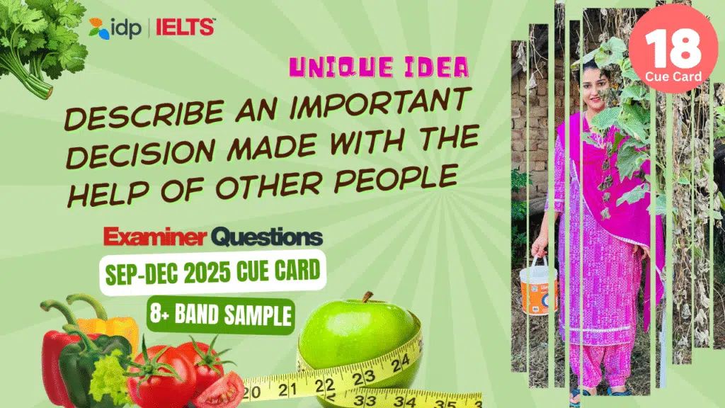 Describe an Important Decision Made with the Help of Other People | IELTS Speaking Cue Card September to December 2025 | 8 Band Sample