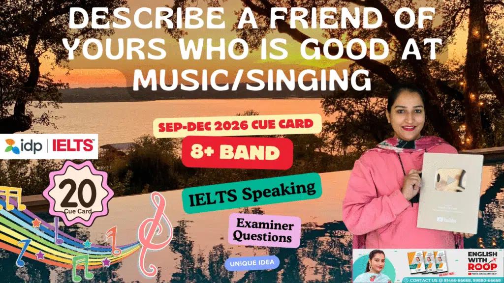 Describe a Friend Who Is Good at Music/Singing | IELTS Speaking Cue Card September to December 2025 | 8 Band Sample
