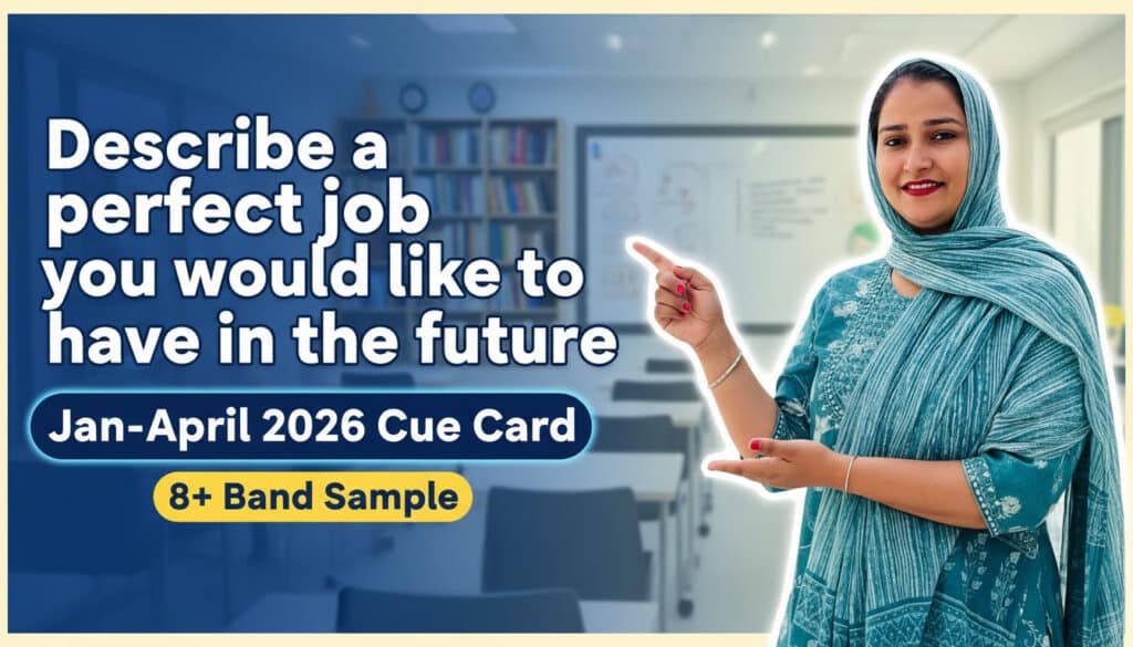 Describe a Perfect Job You Would Like to Have in the Future – IELTS Speaking Cue Card