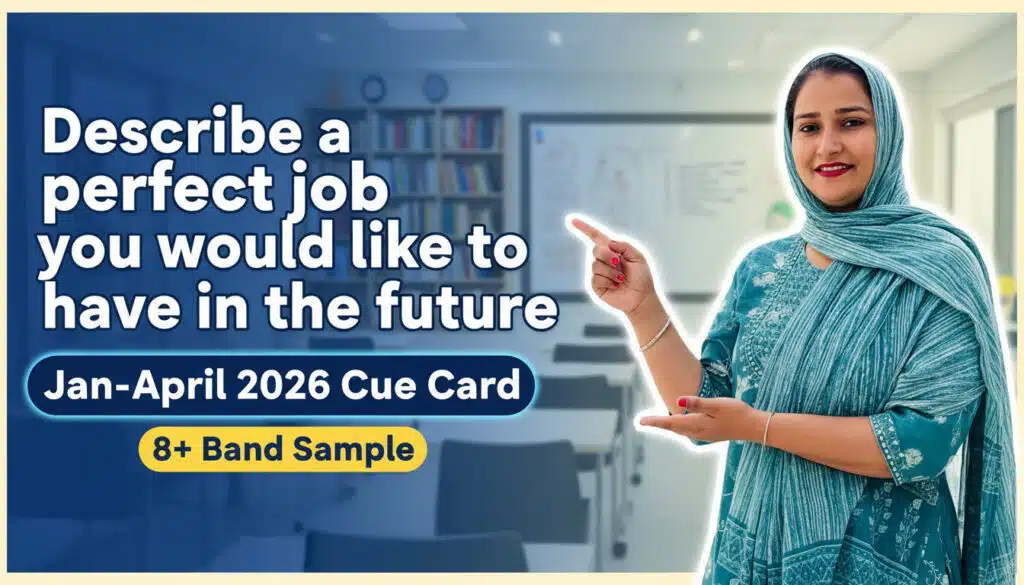 Describe a Perfect Job You Would Like to Have in the Future – IELTS Speaking Cue Card
