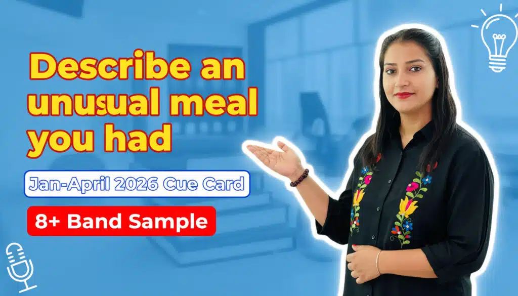 Describe an Unusual Meal You Had – IELTS Speaking Cue Card Jan–April 2026 | Band 8+ Sample Answer